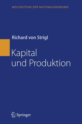 Strigl | Kapital und Produktion | Buch | 978-3-540-85388-6 | sack.de