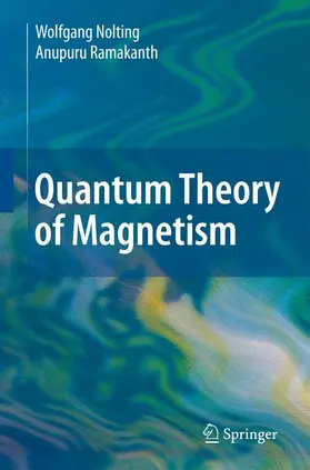 Nolting / Ramakanth |  Quantum Theory of Magnetism | Buch |  Sack Fachmedien