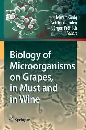 König / Unden / Fröhlich |  Biology of Microorganisms on Grapes, in Must and in Wine | Buch |  Sack Fachmedien