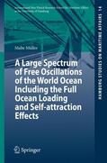Müller |  A Large Spectrum of Free Oscillations of the World Ocean Including the Full Ocean Loading and Self-attraction Effects | Buch |  Sack Fachmedien