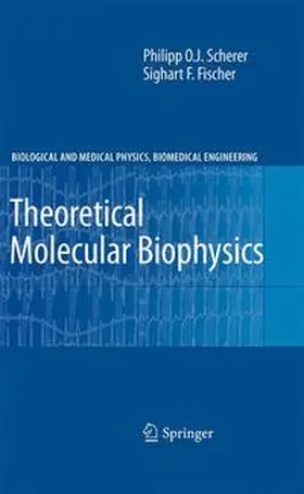 Scherer / Fischer | Theoretical Molecular Biophysics | Buch | 978-3-540-85609-2 | www.sack.de
