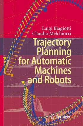 Melchiorri / Biagiotti | Trajectory Planning for Automatic Machines and Robots | Buch | 978-3-540-85628-3 | sack.de