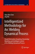 Wu / Chen |  Intelligentized Methodology for Arc Welding Dynamical Processes | Buch |  Sack Fachmedien