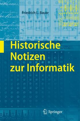 Bauer |  Historische Notizen zur Informatik | Buch |  Sack Fachmedien