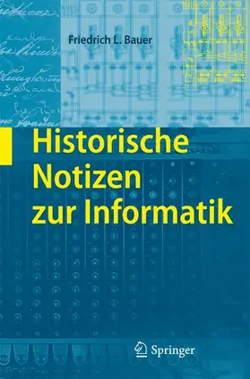 Bauer |  Historische Notizen zur Informatik | Buch |  Sack Fachmedien