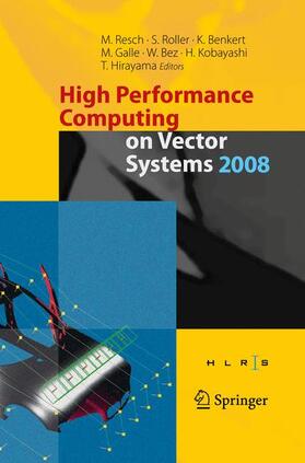 Roller / Benkert / Hirayama | High Performance Computing on Vector Systems 2008 | Buch | 978-3-540-85868-3 | sack.de