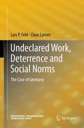 Feld / Larsen |  Undeclared Work, Deterrence and Social Norms | eBook | Sack Fachmedien