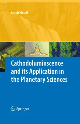 Gucsik | Cathodoluminescence and its Application in the Planetary Sciences | E-Book | www.sack.de