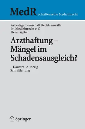 Arbeitsgemeinschaft / Dautert |  Arzthaftung - Mängel im Schadensausgleich? | eBook | Sack Fachmedien