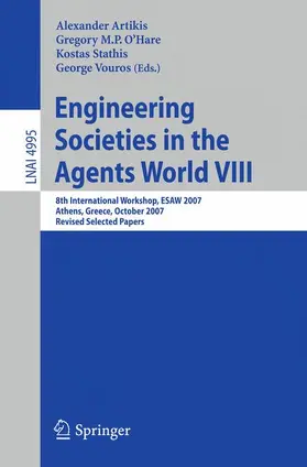 Artikis / Vouros / O'Hare |  Engineering Societies in the Agents World VIII | Buch |  Sack Fachmedien