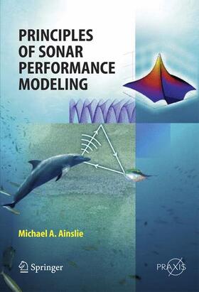 Ainslie | Principles of Sonar Performance Modelling | Buch | 978-3-540-87661-8 | sack.de
