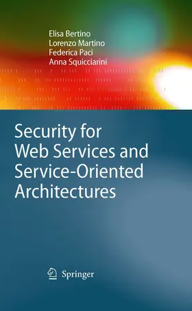 Bertino / Martino / Paci |  Security for Web Services and Service-Oriented Architectures | eBook | Sack Fachmedien