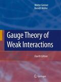 Müller / Greiner |  Gauge Theory of Weak Interactions | Buch |  Sack Fachmedien