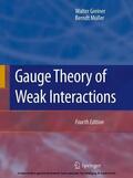 Greiner / Müller |  Gauge Theory of Weak Interactions | eBook | Sack Fachmedien