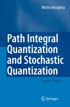 Masujima | Path Integral Quantization and Stochastic Quantization | E-Book | www.sack.de