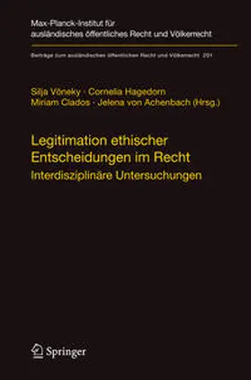 Vöneky / Achenbach / Hagedorn |  Legitimation ethischer Entscheidungen im Recht | Buch |  Sack Fachmedien
