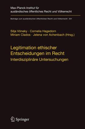 Vöneky / Achenbach / Hagedorn | Legitimation ethischer Entscheidungen im Recht | Buch | 978-3-540-87981-7 | sack.de