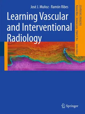 Muñoz / Ribes |  Learning Vascular and Interventional Radiology | Buch |  Sack Fachmedien