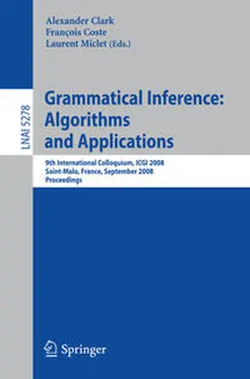 Clark / Coste / Miclet |  Grammatical Inference: Algorithms and Applications | eBook | Sack Fachmedien