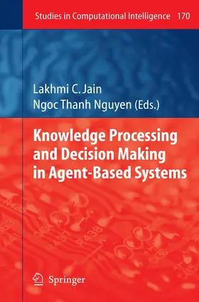 Nguyen / Jain |  Knowledge Processing and Decision Making in Agent-Based Systems | Buch |  Sack Fachmedien