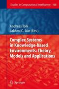 Tolk |  Complex Systems in Knowledge-based Environments: Theory, Models and Applications | Buch |  Sack Fachmedien