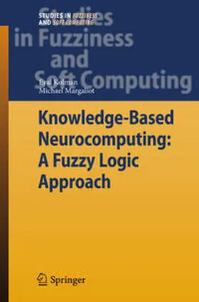 Kolman / Margaliot |  Knowledge-Based Neurocomputing: A Fuzzy Logic Approach | eBook | Sack Fachmedien