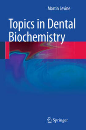 Levine | Levine, M: Topics in Dental Biochemistry | Buch | 978-3-540-88115-5 | sack.de