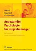Wastian / Braumandl / Rosenstiel |  Angewandte Psychologie für Projektmanager. Ein Praxisbuch für das erfolgreiche Projektmanagement | eBook | Sack Fachmedien