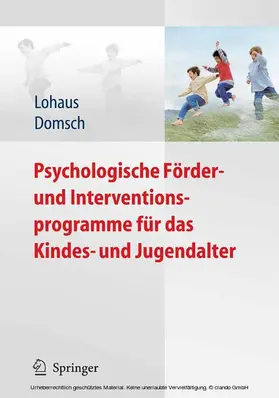Lohaus / Domsch | Psychologische Förder- und Interventionsprogramme für das Kindes- und Jugendalter | E-Book | www.sack.de