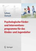 Lohaus / Domsch |  Psychologische Förder- und Interventionsprogramme für das Kindes- und Jugendalter | eBook | Sack Fachmedien