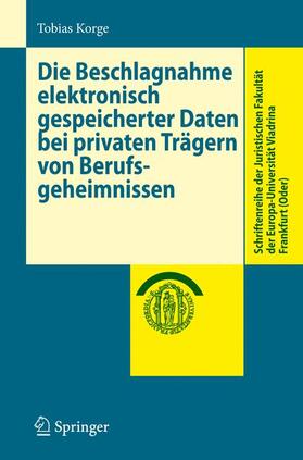 Korge |  Die Beschlagnahme elektronisch gespeicherter Daten bei privaten Trägern von Berufsgeheimnissen | Buch |  Sack Fachmedien