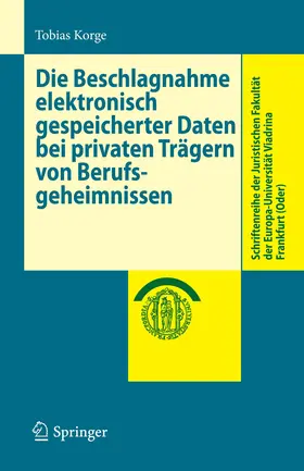 Korge |  Die Beschlagnahme elektronisch gespeicherter Daten bei privaten Trägern von Berufsgeheimnissen | eBook | Sack Fachmedien