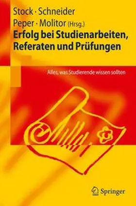 Stock / Schneider / Peper | Erfolg bei Studienarbeiten, Referaten und Prüfungen | Buch | 978-3-540-88815-4 | sack.de