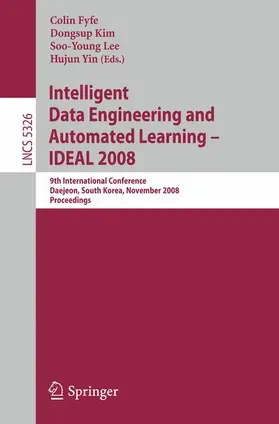 Fyfe / Yin / Kim |  Intelligent Data Engineering and Automated Learning - IDEAL 2008 | Buch |  Sack Fachmedien