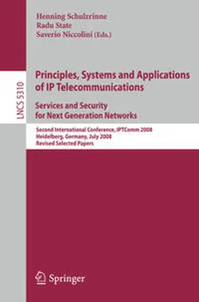 Schulzrinne / State / Niccolini | Principles, Systems and Applications of IP Telecommunications. Services and Security for Next Generation Networks | E-Book | sack.de