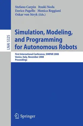 Carpin / Reggiani / Noda |  Simulation, Modeling, and Programming for Autonomous Robots | Buch |  Sack Fachmedien