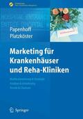 Papenhoff / Platzköster |  Marketing für Krankenhäuser und Reha-Kliniken | eBook | Sack Fachmedien
