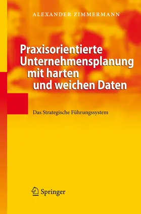 Zimmermann | Praxisorientierte Unternehmensplanung mit harten und weichen Daten | E-Book | sack.de
