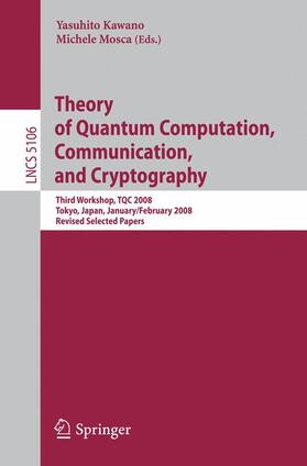Mosca / Kawano | Theory of Quantum Computation, Communication, and Cryptography | Buch | 978-3-540-89303-5 | sack.de
