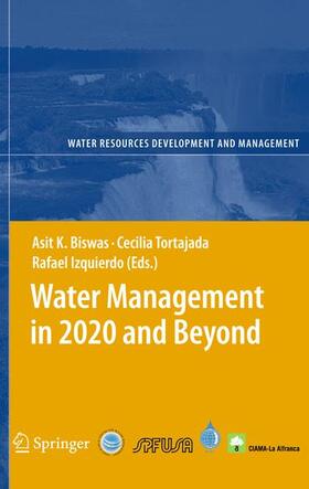 Biswas / Izquierdo-Avino / Tortajada |  Water Management in 2020 and Beyond | Buch |  Sack Fachmedien