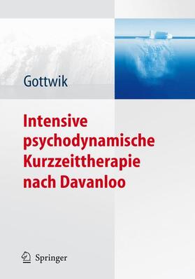Gottwik | Intensive psychodynamische Kurzzeittherapie nach Davanloo | Buch | 978-3-540-89386-8 | sack.de