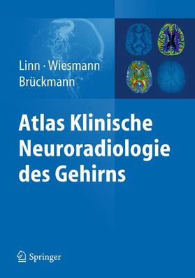 Linn / Brückmann / Wiesmann | Atlas Klinische Neuroradiologie des Gehirns | Buch | 978-3-540-89568-8 | sack.de