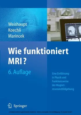 Weishaupt / Koechli / Marincek | Wie funktioniert MRI? | E-Book | www.sack.de