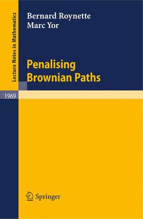 Yor / Roynette | Penalising Brownian Paths | Buch | 978-3-540-89698-2 | sack.de