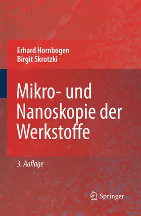 Hornbogen / Skrotzki |  Mikro- und Nanoskopie der Werkstoffe | eBook | Sack Fachmedien