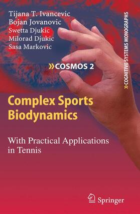 Ivancevic / Jovanovic / Djukic | Ivancevic, T: Complex Sports Biodynamics | Buch | 978-3-540-89970-9 | sack.de