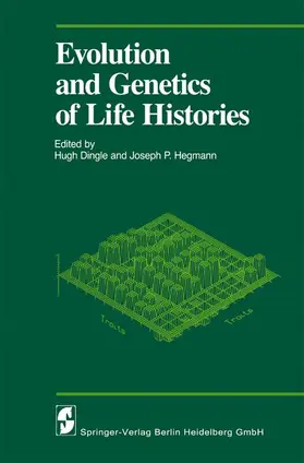 Hegmann / Dingle |  Evolution and Genetics of Life Histories | Buch |  Sack Fachmedien
