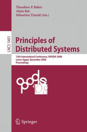 Baker / Tixeuil / Bui | Principles of Distributed Systems | Buch | 978-3-540-92220-9 | sack.de