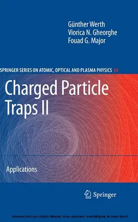 Werth / Gheorghe / Major |  Charged Particle Traps II | eBook | Sack Fachmedien