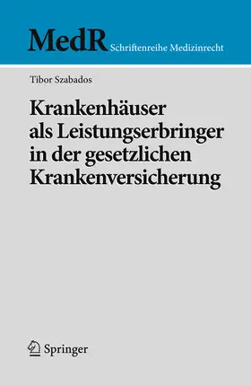 Szabados | Krankenhäuser als Leistungserbringer in der gesetzlichen Krankenversicherung | E-Book | www.sack.de